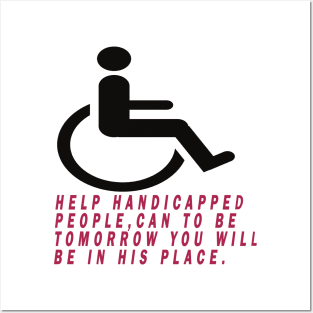 help handicapped people Posters and Art